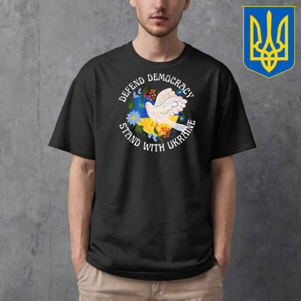 Defend Democracy Stand with Ukraine T-Shirt