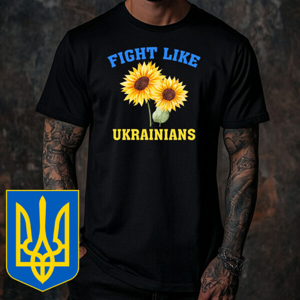 Flower Fight Like Ukrainians T-Shirt