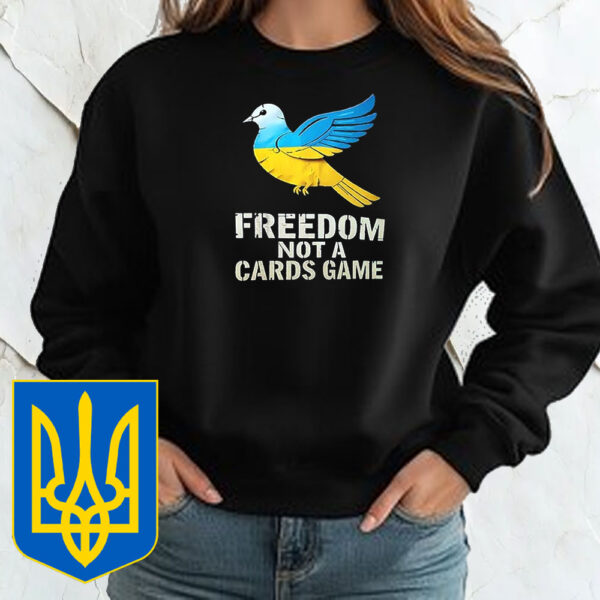 Freedom not cards game Ukraine T-Shirt