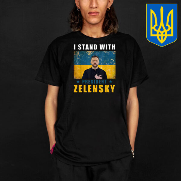 I Stand With Ukraine President Zelynsky T-Shirt