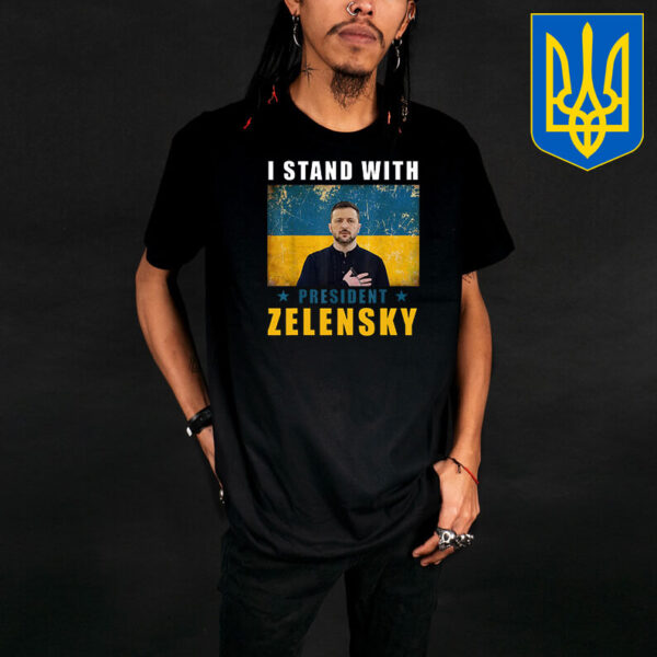 I Stand With Ukraine President Zelynsky T-Shirt