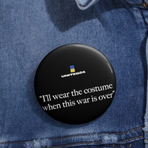 I'll Wear The Costume When This Was Is Over Buttons