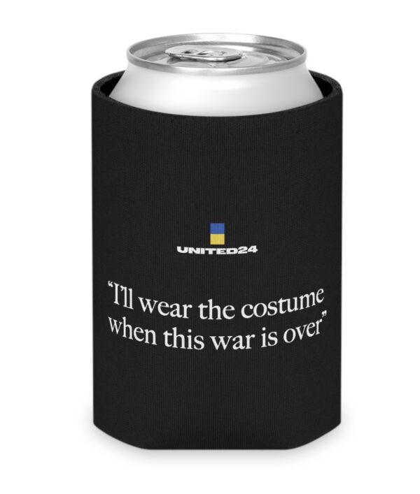 I'll Wear The Costume When This Was Is Over Can Cooler