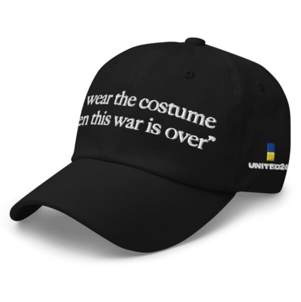 I'll Wear The Costume When This Was Is Over Hat