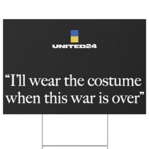 I'll Wear The Costume When This Was Is Over Yard Sign