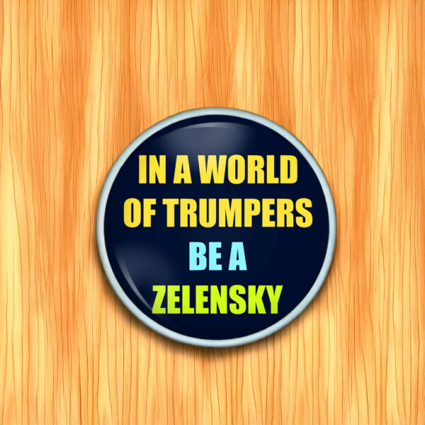 In A World Of Trumpers Be A Zelensky Sticker