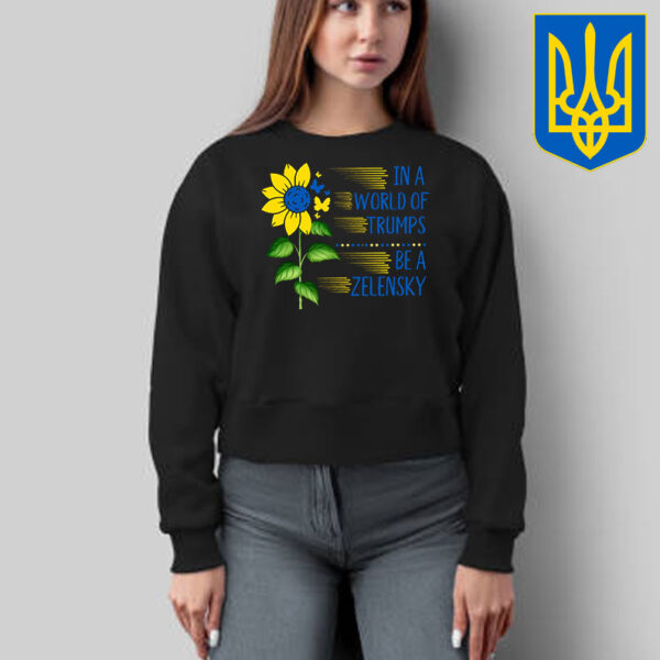 In A World Of Trump's Be A Zelensky T-Shirt