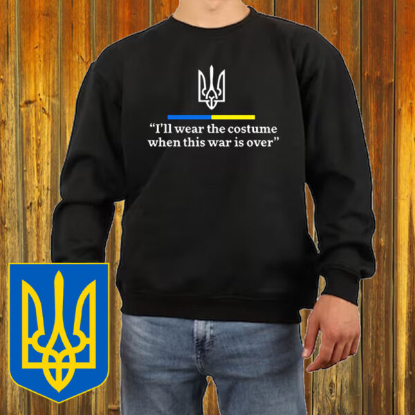 Support Ukraine I Will Wear A Costume When War Is Over T-Shirt