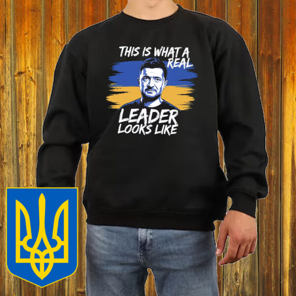 This Is What A Real Leader Looks Like, Volodymyr Zelensky Support Ukraine T-Shirt