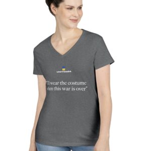 United24 I'll Wear The Costume When The War Is Over Ladies' V-Neck T-Shirt