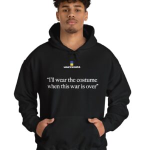 United24 Ukraine I'll Wear the Costume When This War Is Over Hoodie