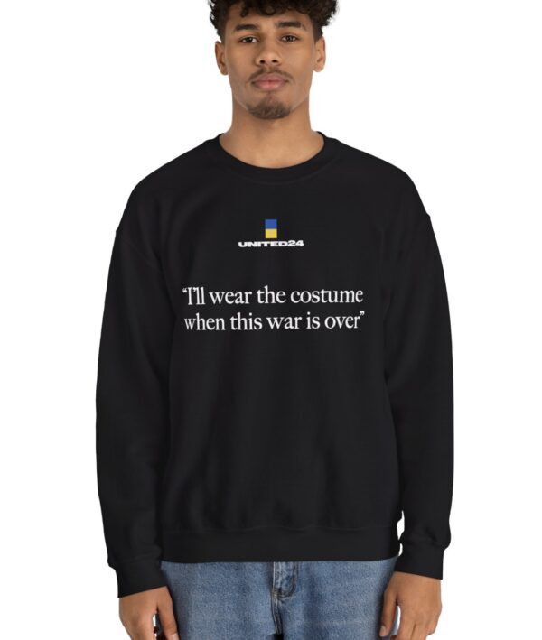 United24 Ukraine I'll Wear the Costume When This War Is Over Sweatshirt