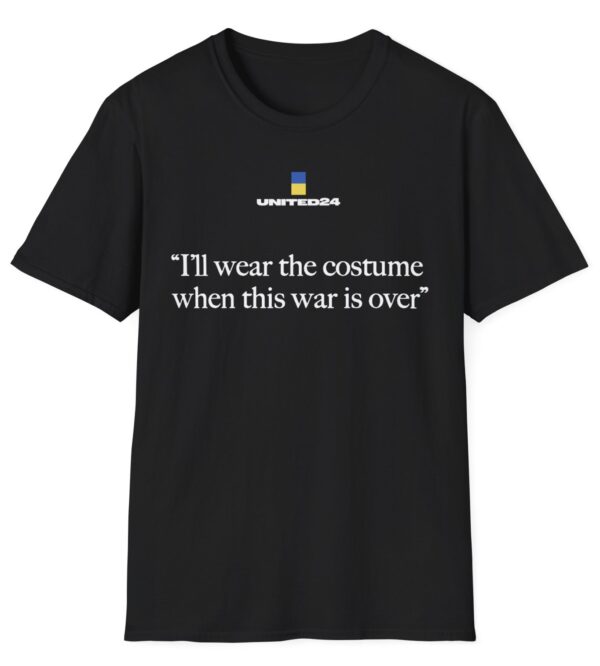 United24 Ukraine I'll Wear the Costume When This War Is Over Unisex Shirt