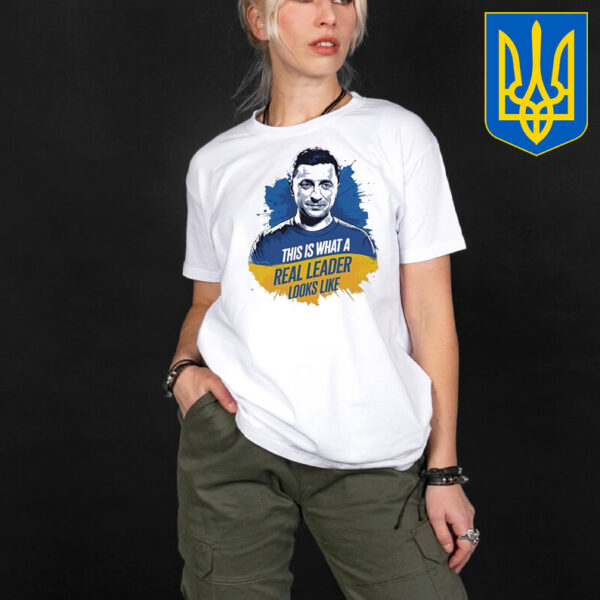 Zelensky I Stand With Ukraine This Is What A Real Leader Looks Like T-Shirt