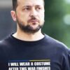 Zelensky - i will wear a costume after this war finishes shirt